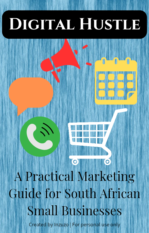 Digital Hustle: A Practical Marketing Guide for South African Small Businesses